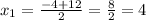 x_{1} = \frac{-4+12}{2} = \frac{8}{2} = 4