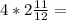 4* 2\frac{11}{12}=
