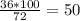 \frac{36*100}{72}= 50%\\