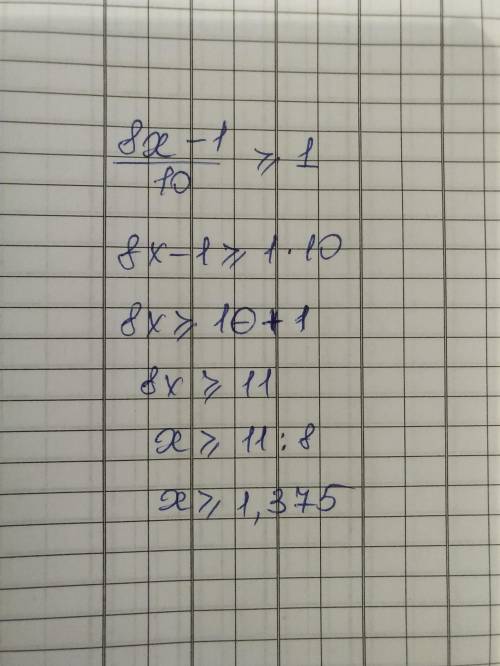 Реши неравенство 8x−1 --------- ≥1 10 выбери правильный ответ: x≥1,125 x≤1,375 другой ответ x≤1,125 