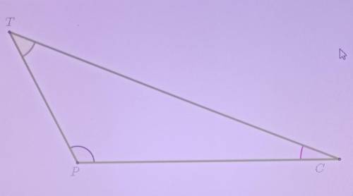 Правильно выбери сторон и углов треугольника PTC2.угол лежащий против стороны TC3. Углы, приллежающи