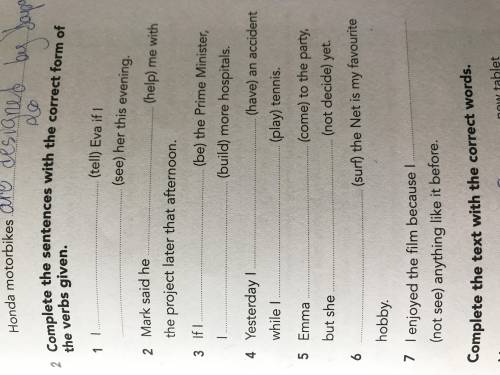 Compete the sentences with the correct form of the verbs given.