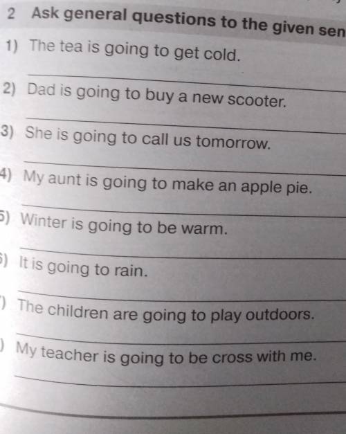 Ask general questions to the given sentences. 