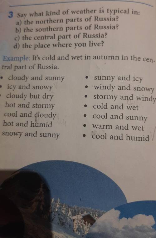 Say what kind of weather is typical in: