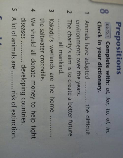 Complete with:at, fot, to, of, in. check in your dictionary