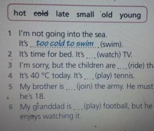 Complete the sentences with too+adjective+infinitive.Use the adjectives in box.​