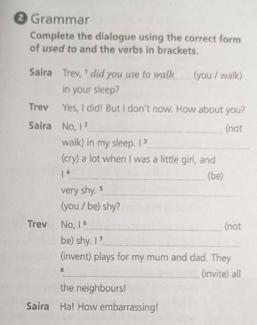 Complete the dialogue using the correct form of used to and the verbs in brackets