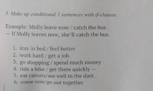 Make up conditional 1 sentences with if-clauses