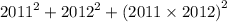 {2011}^{2} + {2012}^{2} + {(2011 \times 2012)}^{2}