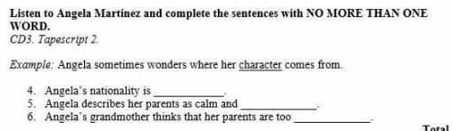 Listen to Angela Martinez and complete the sentences with NO MORE THAN ONE WORD 