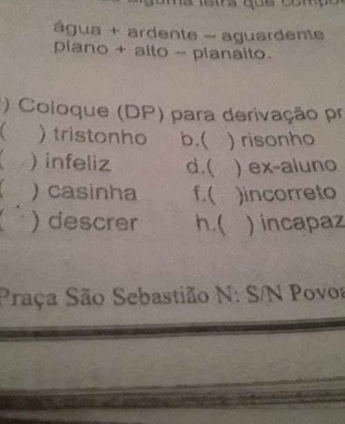 Coloque DP para derivação prefixal e DS para derivação sufixal