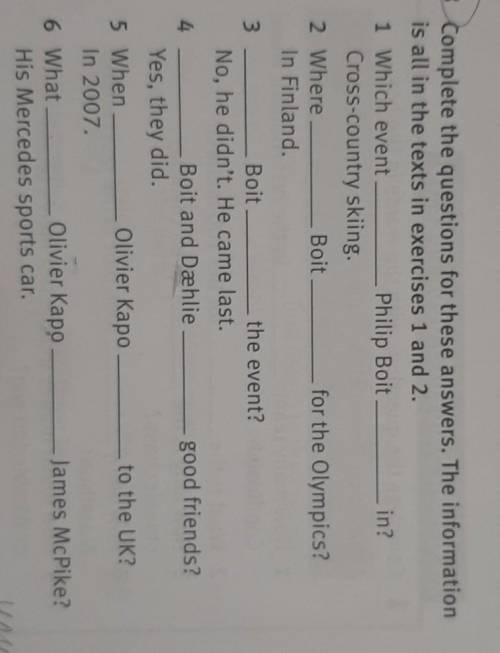 Complete the questions for these answers.The information is all in the texts in exercise 1 and 2