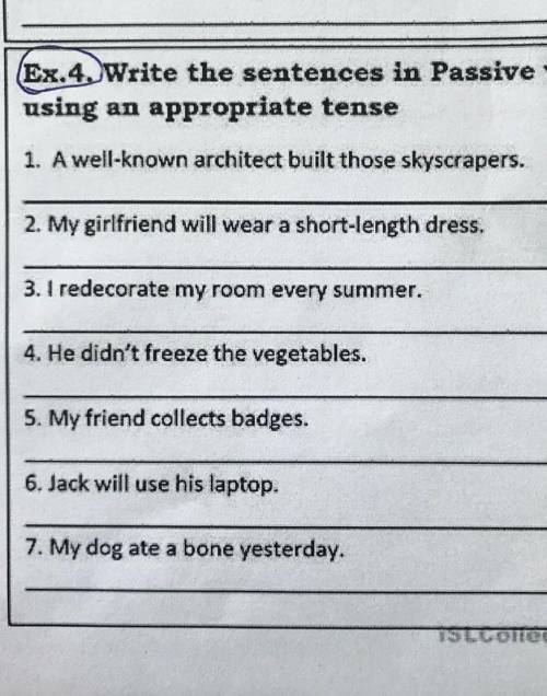 Write the sentences in Passive voice using an appropriate tense
