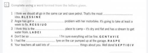 Complete using a word formed from the letters given​