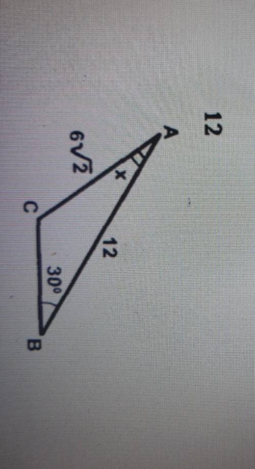 В треугольнике abc большая сторона AB=12 см АС= 6√2, угол B=30, Угол А=х Найдите x