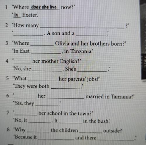 Дополните только вопросы ‘How many? ’3 ‘W here Olivia and her brothers born?’4 ‘ her mother Englis