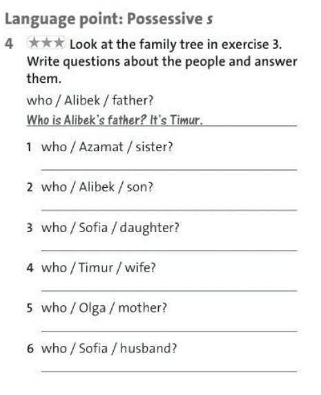 Look at the family tree in exercise 3.Write questions about the people and answer them