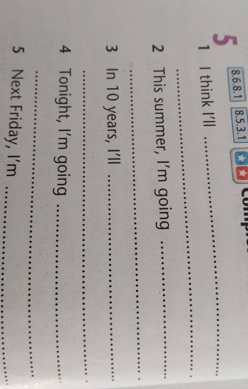 5. 8.6.8.1 8.5.3.1 Complete the sentences​