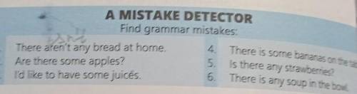 A MISTAKE DETECTORFind grammar mistakes: