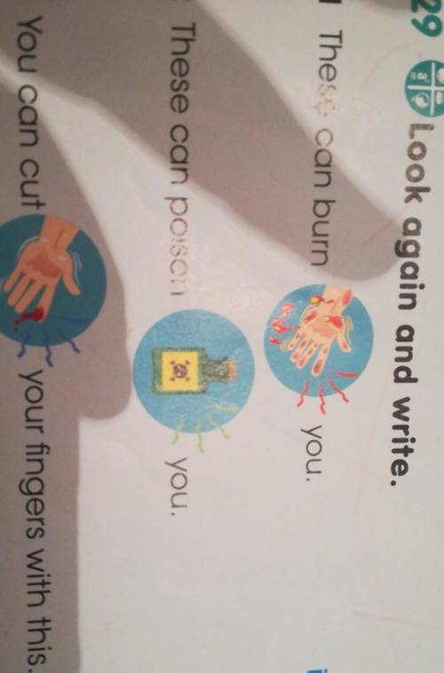 Look again and write 1.These can burn 2.These can poison3.You can cut