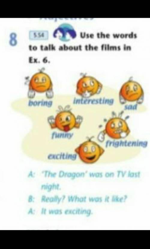 8.use the words to talk about the films in ex 6