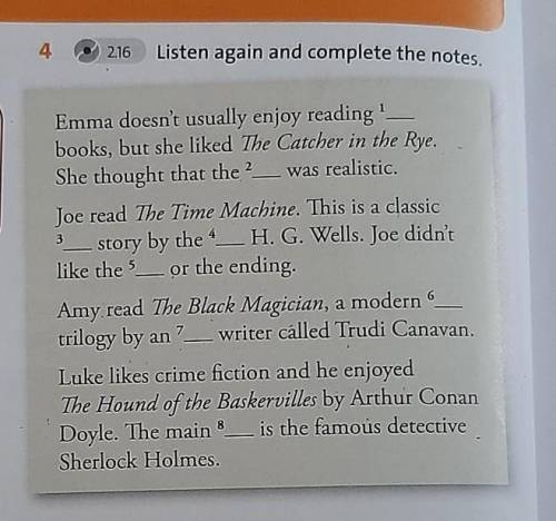 4 2.16Listen again and complete the notes.Emma doesn't usually enjoy readingbooks, but she liked The