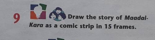 9Draw the story of Maadai-Kara as a comic strip in 15 frames.