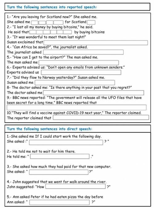 Turn the following sentences into reported speech 