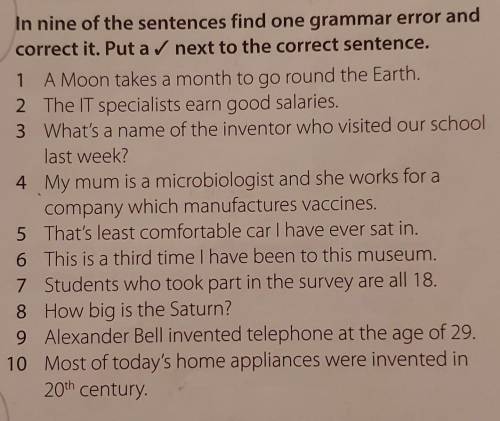 Ln nine of the sentences find one grammar error and correct it. Put a✅ next to the correct sentence