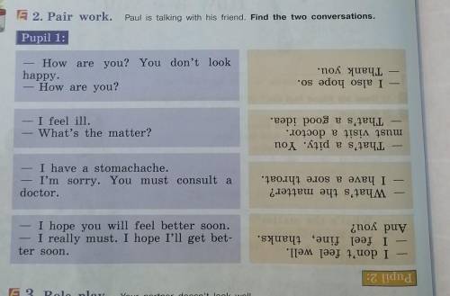 Paul is talking with his friend find the two conversation. Pupil 1: 