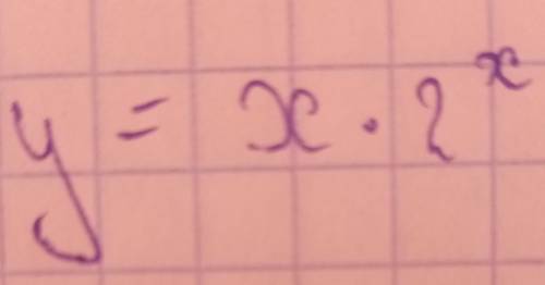 Найдите производные заданных функций y=x×2степень x