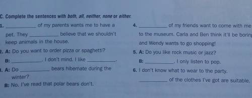 Look at the pictures and the prompts and write sentences. Use all, both, neither, none + of them.
