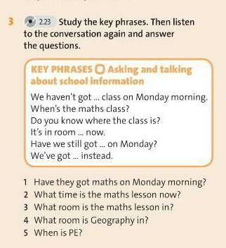 3 .223 Study the key phrases. Then listen to the conversation again and answer the questions 