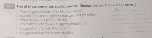 Two of these sentences are not correct. Change the two that are not correct. 