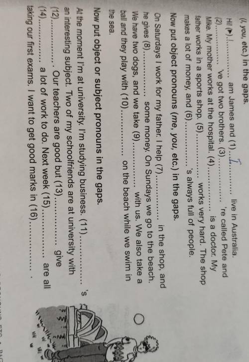 James is talking about himself his family. Put subject pronouns (I, you, etc. ) in the gaps