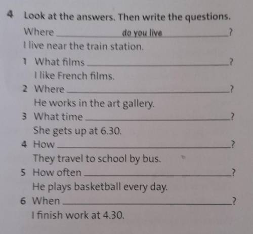 Look at the answers. Then write the questions. даю 30- .