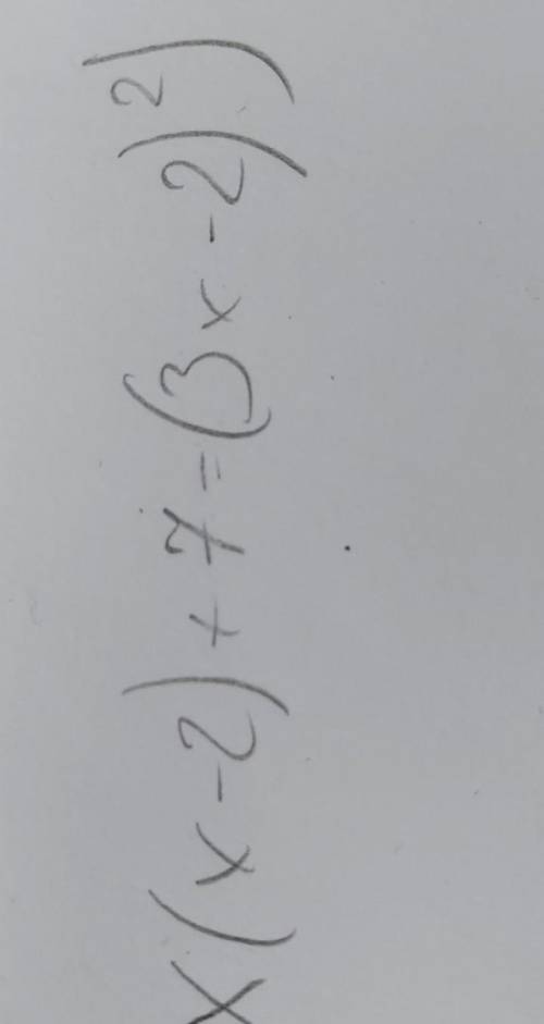 X(x-2)+7=(3x-2)^2) Надо найти корень 