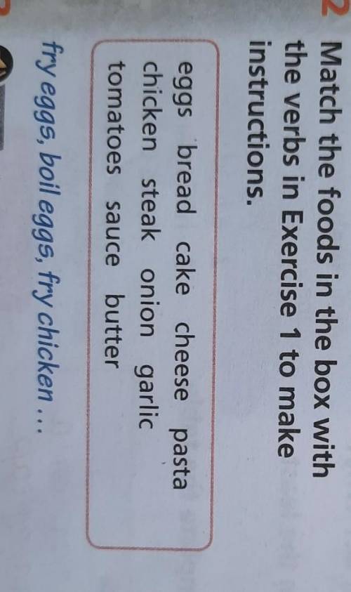 Match the foods in the box with the verbs in exercise 1 to make instructions