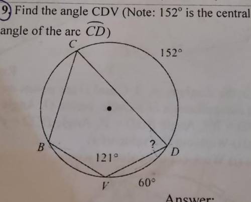 Find the angle CDV (Note: 152° is the centralangle of the arc CD)