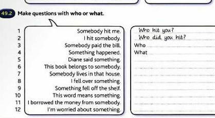Make questions with who or what Unit 49​