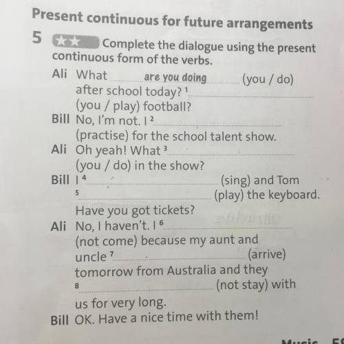 Present continuous for future arrangements 5 ** Complete the dialogue using the present continuous f