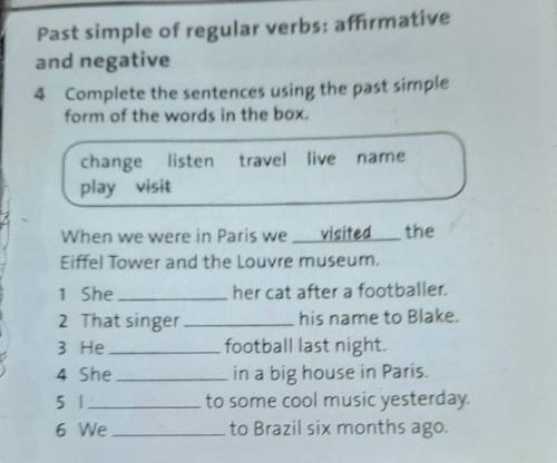 4 Complete the sentences using the past simpleform of the words in the box.