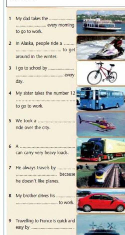Слова:car,train,bike, helicopter,hovercraft,bus,ferry,lorry, snowmobile