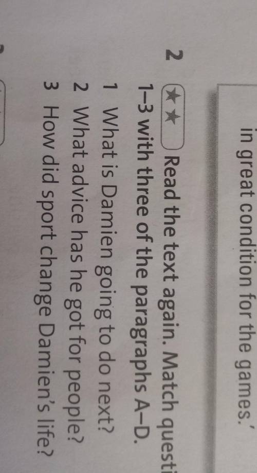 Read the text again. Match questions 1-3 with three of the paragraphs A-D