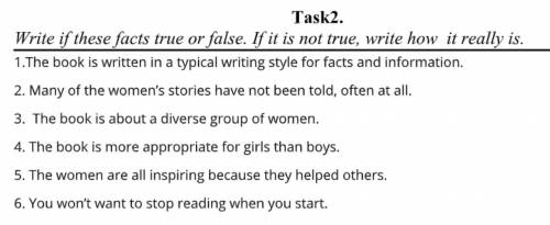 Many of the women’s stories have not been told, often at all. Write if these facts true or false. If