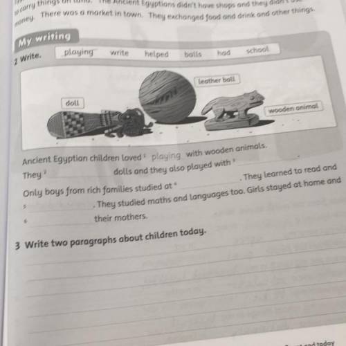 Write two paragraphs about children today ! дам 15б