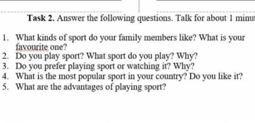 Answer the following questions. Talk for about 1 minute.