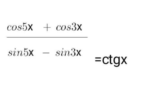 Cos 5 х + cos 3 х / sin 5 x - sin 3 x = ctgxдокажите тождество