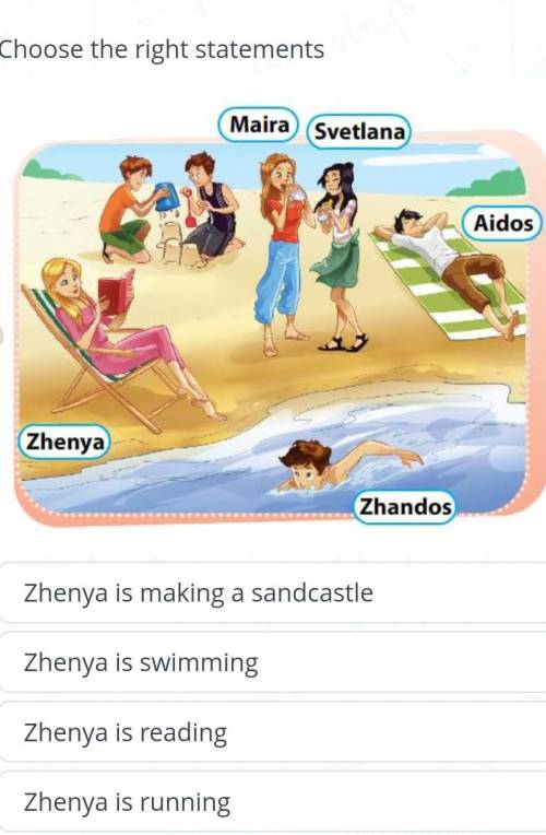Содержание урока Задание №1Choose the right statementsZhenya is making a sandcastleZhenya is swimmi