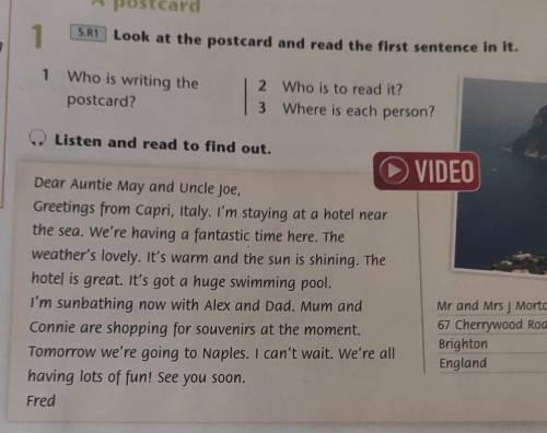 Who is writing thepostcard?2 Who is to read it?3 Where is each person?